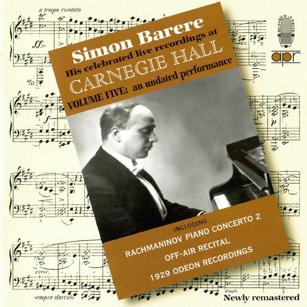 télécharger l'album Simon Barere Rachmaninov - His Celebrated Live Recordings At Carnegie Hall Volume Five An Undated Performance