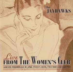 Live From The Women's Club - The Jayhawks
