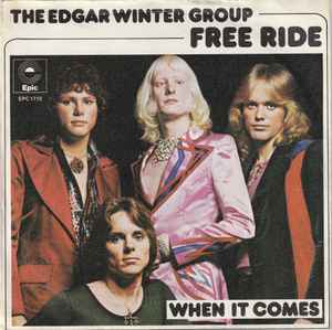 The Edgar Winter Group - Free Ride / When It Comes | Releases