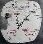 The Work – Slow Crimes (1982, Vinyl) - Discogs