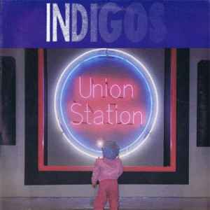 Indigos - Union Station album cover