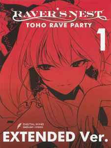 Raver's Nest Toho Rave Party 1 (Extended Ver.) (2013, CD) - Discogs