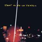 Cover of That Is Yo La Tengo, 1991, CD