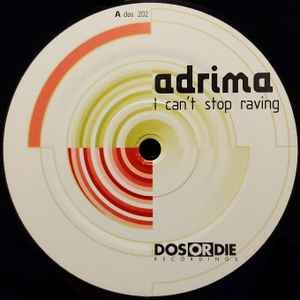 I Can't Stop Raving - Adrima