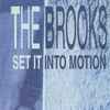 The Brooks* - Set It Into Motion