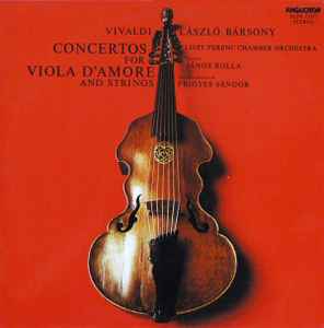 Concertos For Viola D'Amore And Strings - Vivaldi - László Bársony, Liszt Ferenc Chamber Orchestra, János Rolla, Frigyes Sándor