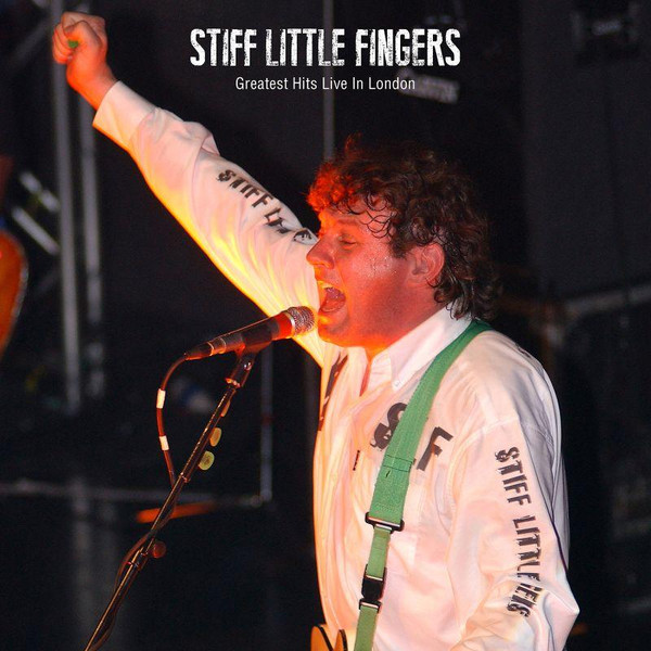 descargar álbum Stiff Little Fingers - Greatest Hits Live In London