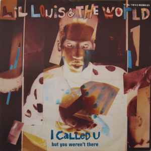 Lil' Louis & The World - I Called U (But You Weren't There)