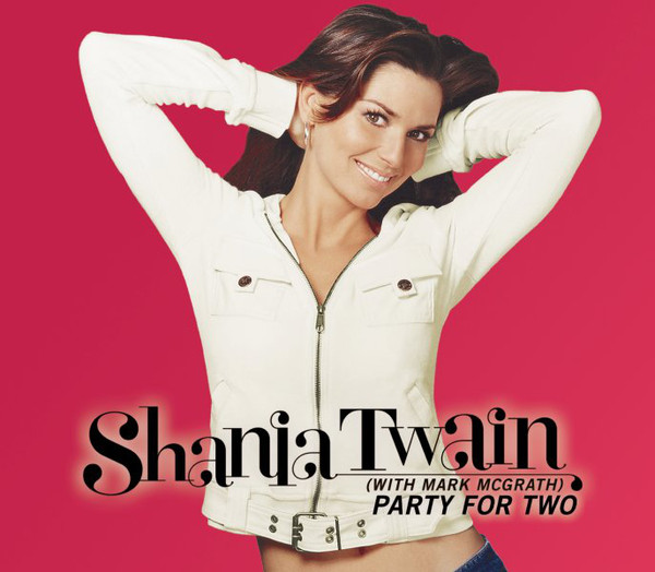 Shania Twain With Mark McGrath - Party For Two | Releases | Discogs