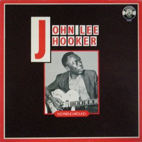John Lee Hooker – No Friend Around (1979, Vinyl) - Discogs