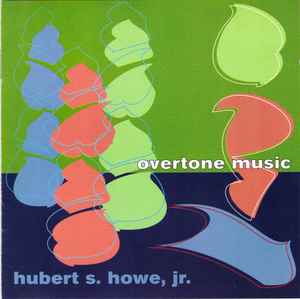Hubert S. Howe, Jr. - Overtone Music album cover