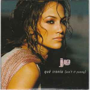 Jennifer Lopez – Qué Ironía (Ain't It Funny) (2001, CD) - Discogs