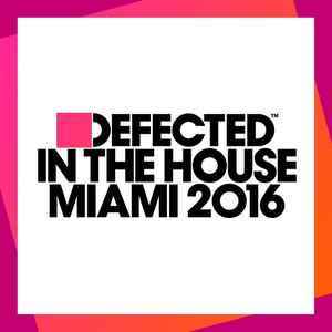 Defected In The House - Miami 2016 - Various