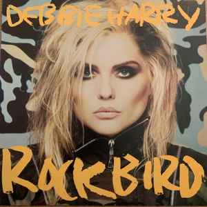 Debbie Harry – Rockbird (1986, Vinyl) - Discogs