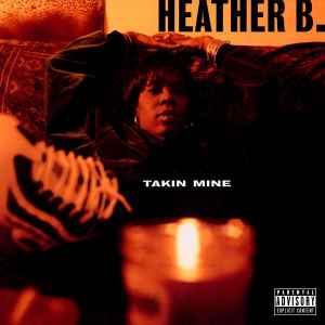 Heather B. - Takin Mine | Releases | Discogs