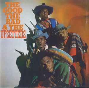 The Good, The Bad & The Upsetters - The Upsetters