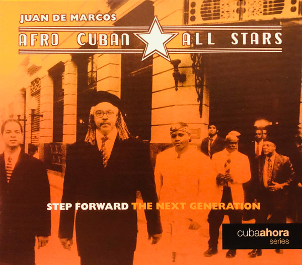 ladda ner album Afro Cuban All Stars Juan De Marcos - Step Forward The Next Generation