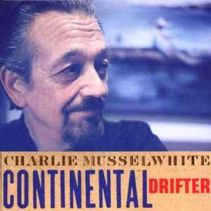 Charlie Musselwhite - Continental Drifter album cover