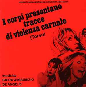 Guido And Maurizio De Angelis - I Corpi Presentano Tracce Di Violenza Carnale (Original Soundtrack) album cover