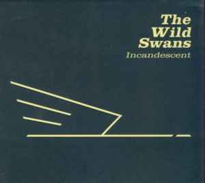 Incandescent - The Wild Swans
