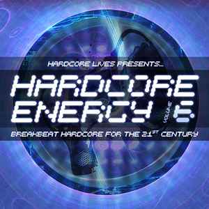 Various - Hardcore Lives Presents....Hardcore Energy Volume 6