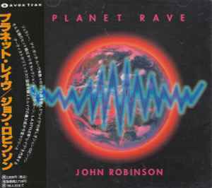 John Robinson – Planet Rave (1994, CD) - Discogs