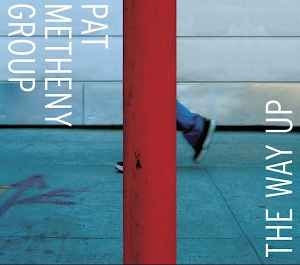 The Way Up - Pat Metheny Group