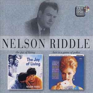 Nelson Riddle - The Joy Of Living / Love Is A Game Of Poker album cover