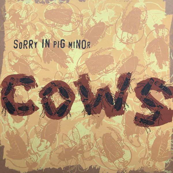 Cows – Sorry In Pig Minor (2019