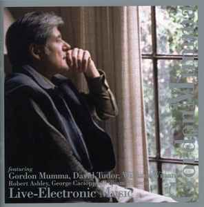 Gordon Mumma - Live-Electronic Music