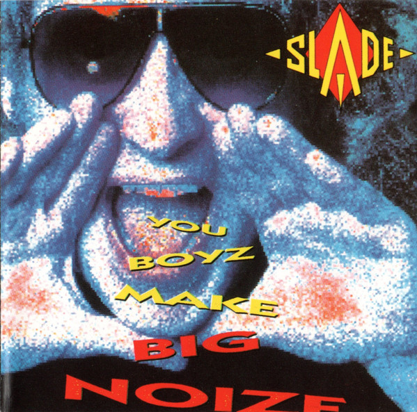 Slade - You Boyz Make Big Noize | Releases | Discogs