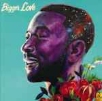 Cover of Bigger Love, 2020-07-31, CD