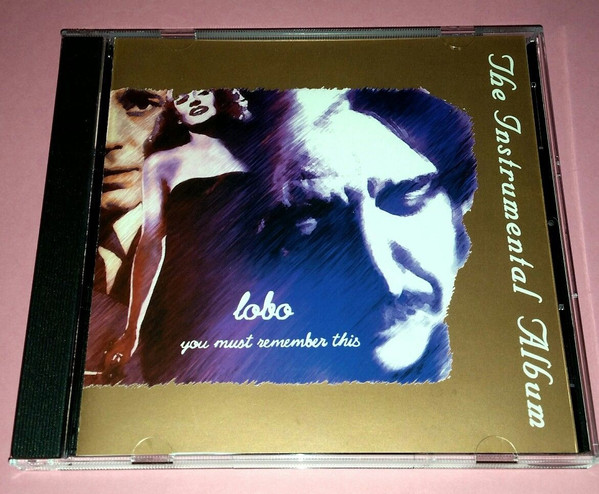 lataa albumi Lobo - You Must Remember This The Instrumental Album