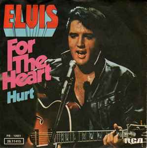 For The Heart / Hurt - Elvis