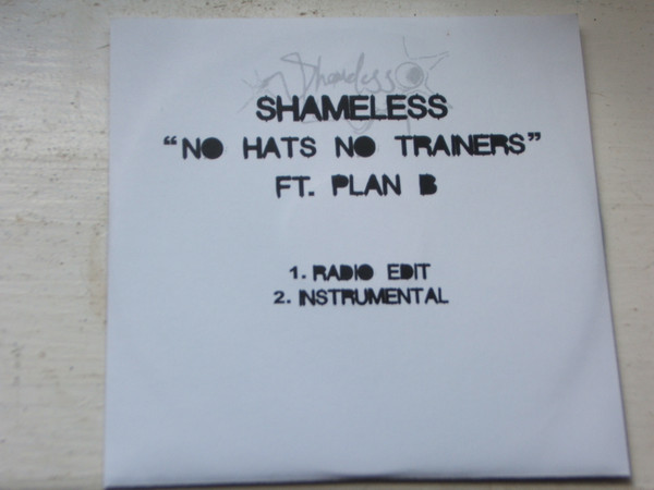 Shameless Ft. Plan B – No Hats No Trainers (2007, CDr) - Discogs