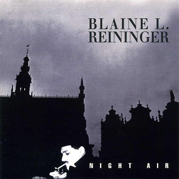 baixar álbum Blaine L Reininger - Night Air Plus