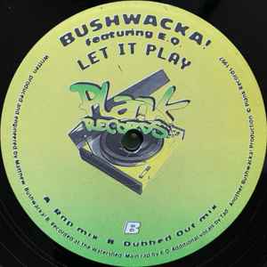 Let It Play - Bushwacka! Featuring E.Q.