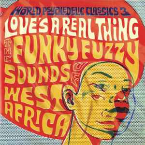 Various - Love's A Real Thing (The Funky Fuzzy Sounds Of West Africa)