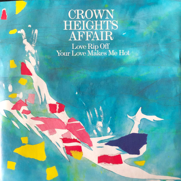 Crown Heights Affair – Love Rip Off / Your Love Makes Me Hot 