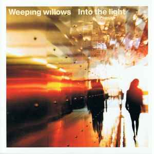 Into The Light - Weeping Willows