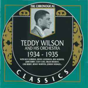 Teddy Wilson And His Orchestra - 1934-1935