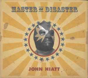 Master Of Disaster - John Hiatt