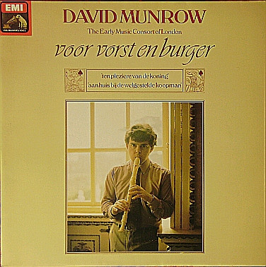 ladda ner album David Munrow, The Early Music Consort Of London - Voor Vorst En Burger Ten Pleziere Van De Koning Aan Huis Van De Welgestelde Koopman