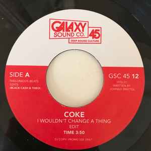 I Wouldn't Change A Thing (Edit) / Hit Or Miss (Edit) - Coke / Odetta