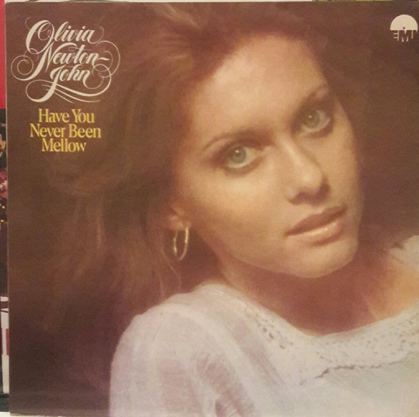 Olivia Newton-John - Have You Never Been Mellow | Releases | Discogs