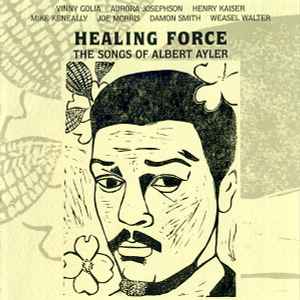 Vinny Golia - Healing Force - The Songs Of Albert Ayler