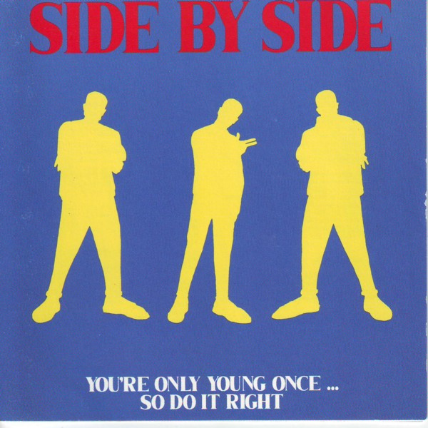 Side By Side – You're Only Young Once... So Do It Right