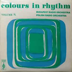 Magyar Rádió És Televízió Szimfónikus Zenekara - Colours In Rhythm Volume 8