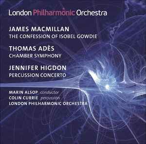 London Philharmonic Orchestra - Alsop Conducts MacMillan, Adès & Higdon album cover