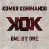 Komor Kommando - Ony By One